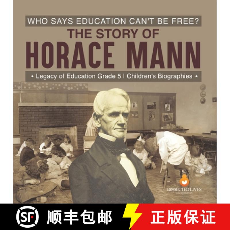 【3-4周达】Who Says Education Can't Be Free? The Story of Horace Mann | Legacy of Education Grade 5 |... [9781541960572]