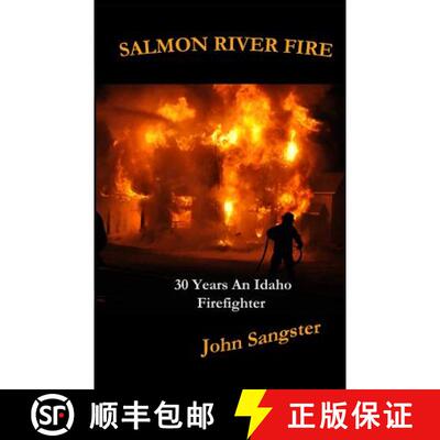 【3-4周达】Salmon River Fire: 30 Years An Idaho Firefighter [9780615830261]