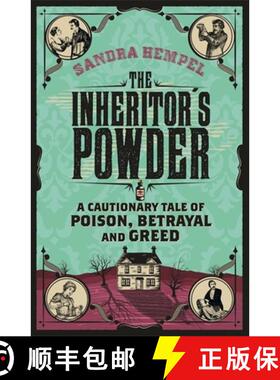 【3-4周达】Inheritor's Powder: A Cautionary Tale of Poison, Betrayal and Greed [9781780222226]