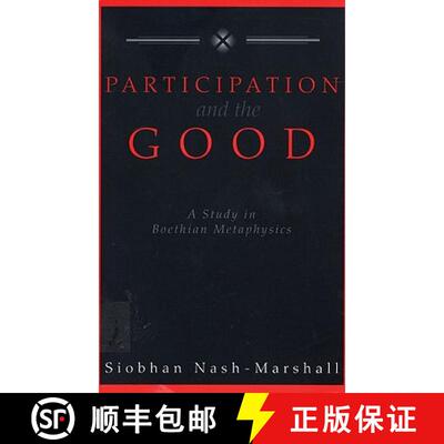 【3-4周达】Participation and the Good: A Study in Boethian Metaphysics [9780824518523]