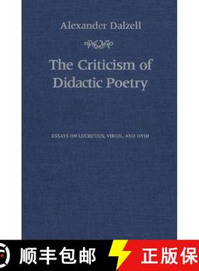 【3-4周达】The Criticism of Didactic Poetry : Essays on Lucretius, Virgil, and Ovid [9781442612990]