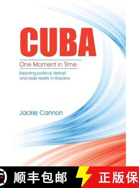 【3-4周达】Cuba: One Moment in Time: Exploring political defrost and daily reality in Havana [9781504352178]