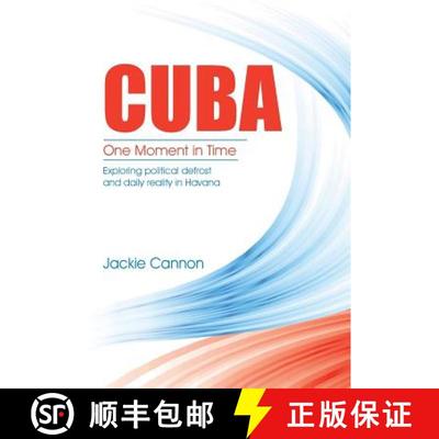 【3-4周达】Cuba: One Moment in Time: Exploring political defrost and daily reality in Havana [9781504352178]