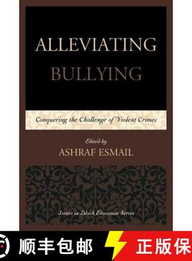 预订 Alleviating Bullying : Conquering the Challenge of Violent Crimes [9780761863601]