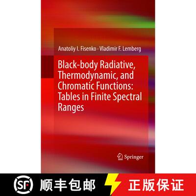 【3-4周达】Black-body Radiative, Thermodynamic, and Chromatic Functions: Tables in Finite Spectral Ra... [9783319817873]