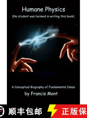 【3-4周达】Humane Physics - The Whole Story: (No student was harmed in writing this book) [9780995917491]