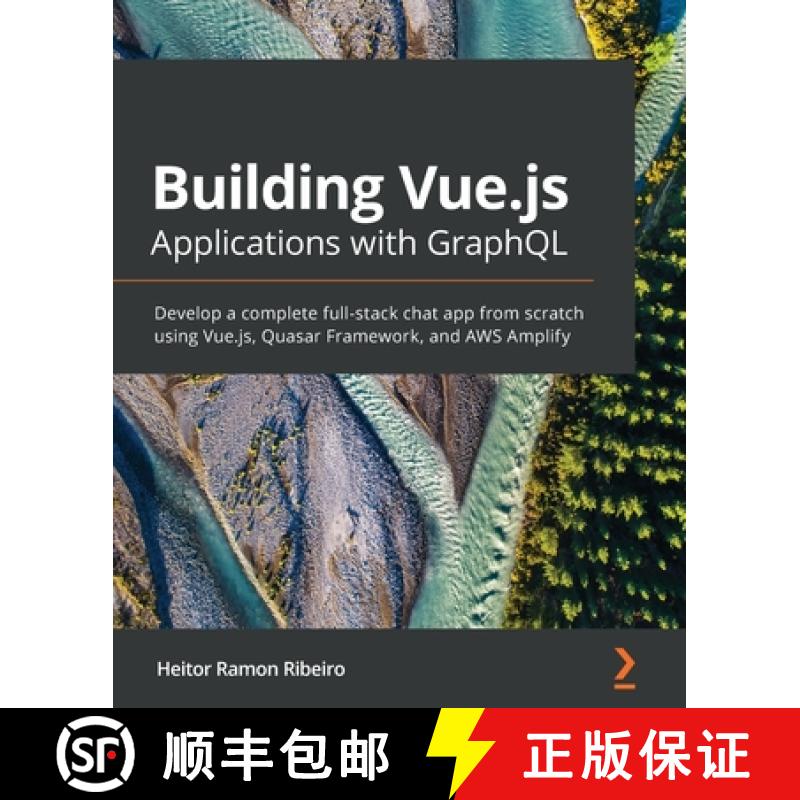 预订 Building Vue.js Applications with GraphQL: Develop a complete full-stack chat app from scratch u... [9781800565074]