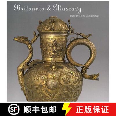 【3-4周达】精装 Britannia and Muscovy – English Silver at the Court of the Tsars [9780300116786]