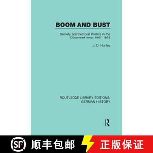 【3-4周达】Boom and Bust: Society and Electoral Politics in the Düsseldorf Area: 1867-1878 [9780367246150]