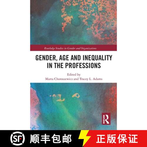 【3-4周达】Gender, Age and Inequality in the Professions: Exploring the Disordering, Disruptive and C... [9780367786762]