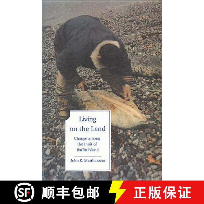 【3-4周达】Living on the Land : Change Among the Inuit of Baffin Island [9781442601284]