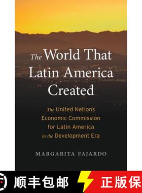 【3-4周达】The World That Latin America Created – The United Nations Economic Commission for Latin A... [9780674260498]