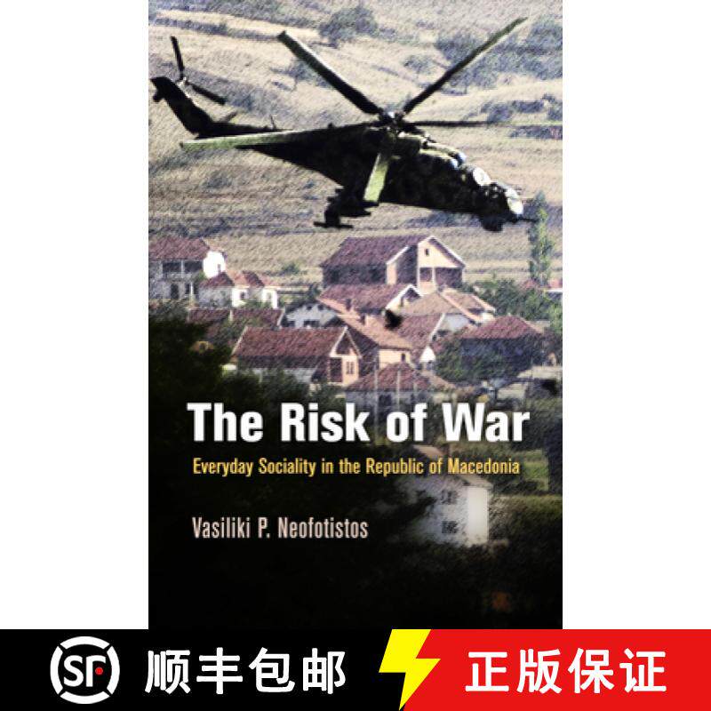 【3-4周达】The Risk of War: Everyday Sociality in the Republic of Macedonia [9780812243994]