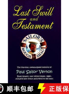 【3-4周达】Last Swill & Testament: The Hilarious, Unexpurgated Memoirs of Paul 'Sailor' Vernon, Blues... [9780954706845]