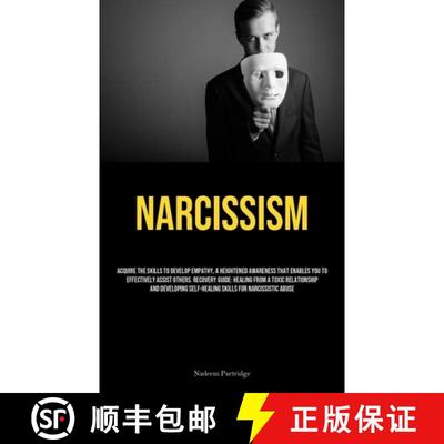 【3-4周达】Narcissism: Acquire The Skills To Develop Empathy, A Heightened Awareness That Enables You... [9781835734827]