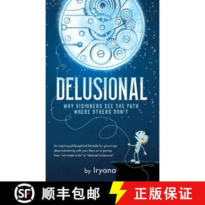 【3-4周达】Delusional. Why Visioners See The Path Where Others Don't [9798988463177]