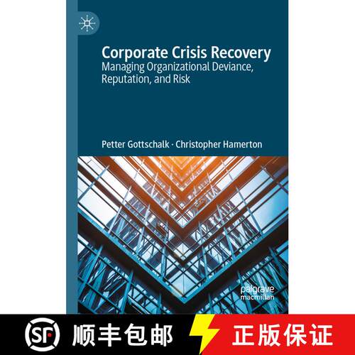 【3-4周达】精装 Corporate Crisis Recovery: Managing Organizational Deviance, Reputation, and Risk [9783031588341]