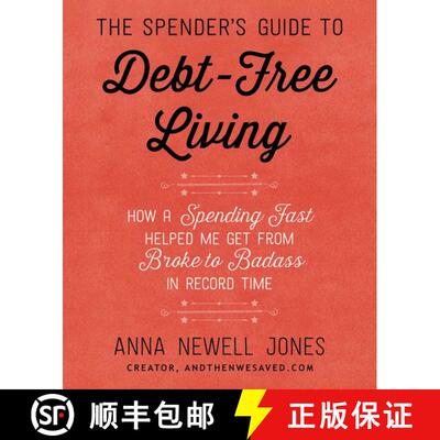【3-4周达】The Spender's Guide to Debt-Free Living: How a Spending Fast Helped Me Get from Broke to B... [9780062367181]