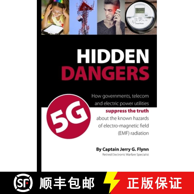 【3-4周达】Hidden Dangers 5G: How governments, telecom and electric power utilities suppress the trut... [9781775394518]