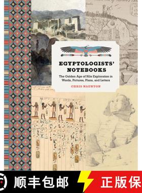 预订 Egyptologists' Notebooks: The Golden Age of Nile Exploration in Words, Pictures, Plans, and Letters [9781606066768]