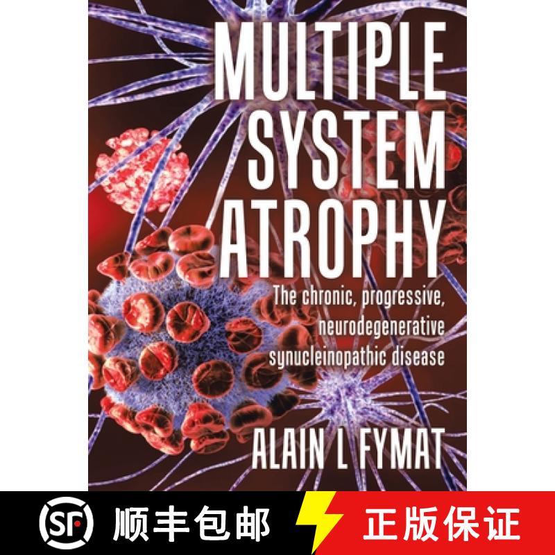 现货 Multiple System Atrophy: The chronic, progressive, neurodegenerative  synucleinopathic disease [9780228894421]
