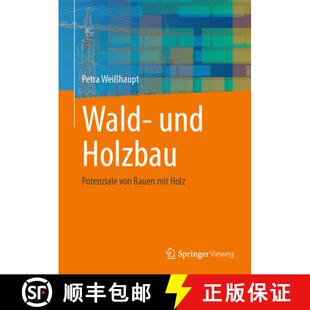 【3-4周达】Wald- und Holzbau: Potenziale von Bauen mit Holz [9783658500603]