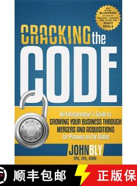 【3-4周达】Cracking The Code : An Entrepreneur's Guide to Growing Your Business Through Mergers And A... [9781599324272]