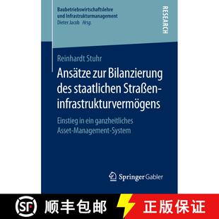 【3-4周达】Ansatze zur Bilanzierung des staatlichen Strasseninfrastrukturvermoegens: Einstieg in ein ... [9783658236083]