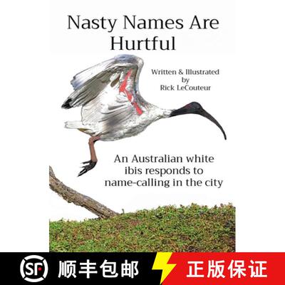 【3-4周达】Nasty Names Are Hurtful: An Australian white ibis responds to name-calling in the city [9798218421465]