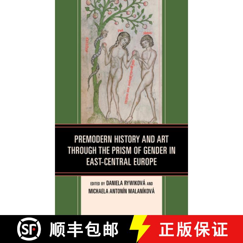 【3-4周达】Premodern History and Art through the Prism of Gender in East-Central Europe [9781666905236]