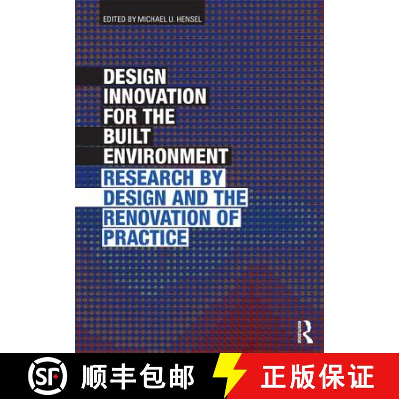 【3-4周达】Design Innovation for the Built Environment: Research by Design and the Renovation of Prac... [9780415596657]