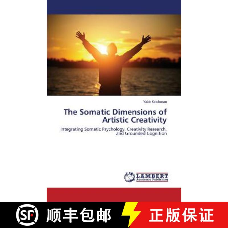 预订 The Somatic Dimensions of Artistic Creativity [9783659718731]