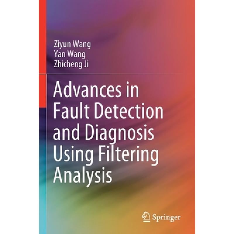 【4周达】Advances in Fault Detection and Diagnosis Using Filtering Analysis[9789811659614]-封面