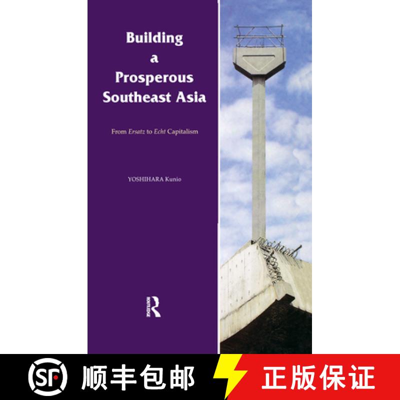 【3-4周达】Building a Prosperous Southeast Asia : Moving from Ersatz to Echt Capitalism [9780700712519]