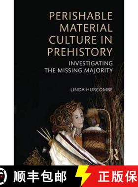 【3-4周达】Perishable Material Culture in Prehistory: Investigating the Missing Majority [9780415537933]