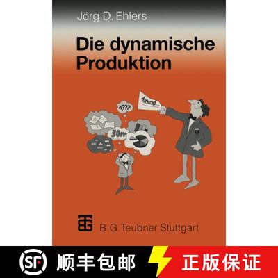 【3-4周达】Die Dynamische Produktion: Kundenorientierung Von Fertigung Und Beschaffung -- Der Weg Zur... [9783322829962]