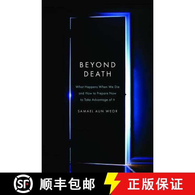【2-3周达】Beyond Death: What Happens When We Die and How to Prepare Now to Take Advantage of It [9781934206331]