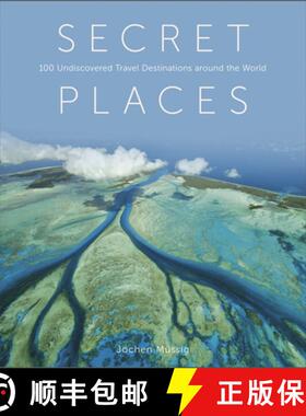 【3-4周达】Secret Places: 100 Undiscovered Travel Destinations around the World: 100 Undiscovered Tra... [9780764363672]