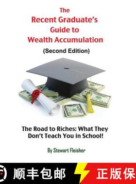 【3-4周达】The Recent Graduate's Guide to Wealth Accumulation: The Road to Riches: What They Don't Te... [9780615960500]