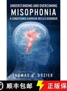 【3-4周达】Understanding and Overcoming Misophonia: A Conditioned Aversive Reflex Disorder [9780692494820]