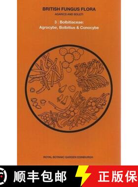 【3-4周达】British Fungus Flora: Agarics and Boleti 3: Bolbitiaceae: Agrocybe, Bolbitius & Conocybe [9780114917500]