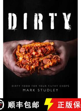 【3-4周达】Dirty: Dirty Food for Your Filthy Chops [9781910863909]