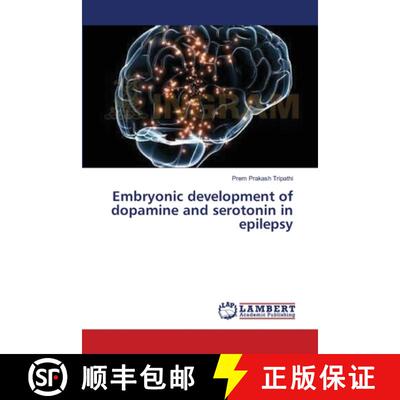预订 Embryonic development of dopamine and serotonin in epilepsy [9783659354922]
