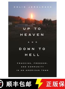 【3-4周达】Up to Heaven and Down to Hell: Fracking, Freedom, and Community in an American Town [9780691179032]