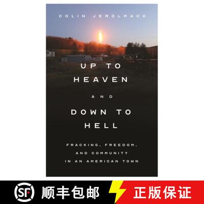 【3-4周达】Up to Heaven and Down to Hell – Fracking, Freedom, and Community in an American Town [9780691179032]
