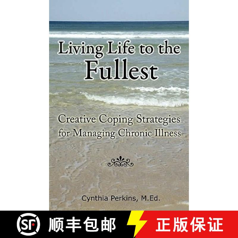 【2-3周达】Living Life to the Fullest - Creative Coping Strategies for Managing Chronic Illness [9780578005546]