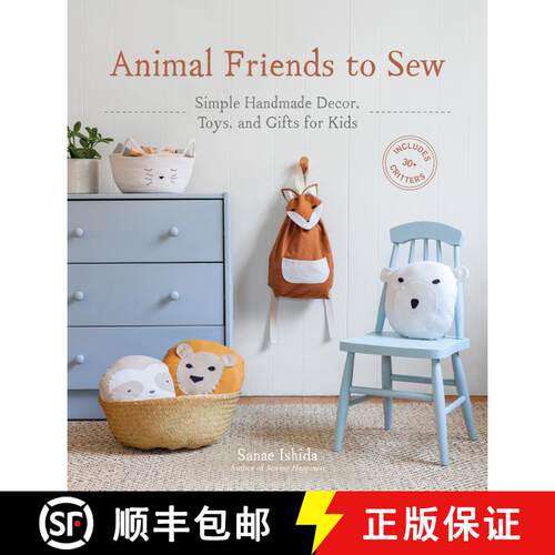 【3-4周达】Animal Friends to Sew – Simple Handmade Decor, Toys, and Gifts for Kids [9781632172358]