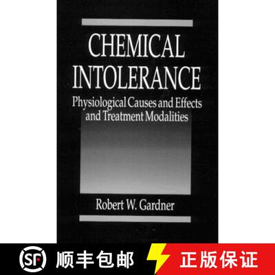 【4周达】Chemical Intolerance: Physiological Causes and Effects and Treatment Modalities [9780849389269]
