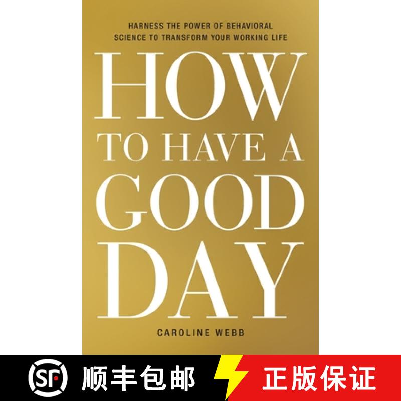 【3-4周达】How to Have a Good Day: Harness the Power of Behavioral Science to Transform Your Working ... [9780553419634]