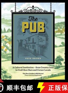 The Pub: A Cultural Institution - From Country Inns to Craft Beer Bars and Corner Locals [9781910254523]